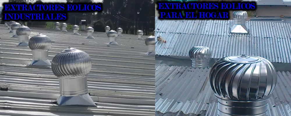 EXTRACTORES EOLICOS EN MANIZALES - COLOMBIA, VENTILACION INDUSTRIAL y EXTRACTORES EOLICOS, EXTRACTORES EOLICOS INDUSTRIALES